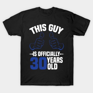 This guy is officially 30 years old T-Shirt